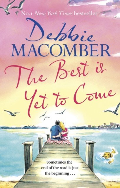 Best Is Yet to Come - The heart-warming new novel from the New York Times #1 bestseller (Macomber Debbie)(Paperback / softback)