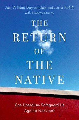 The Return of the Native: Can Liberalism Safeguard Us Against Nativism? (Duyvendak Jan Willem)(Paperback)