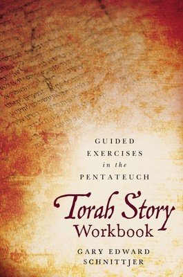 Torah Story Workbook: Guided Exercises in the Pentateuch (Schnittjer Gary Edward)(Paperback)