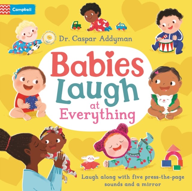 Babies Laugh at Everything - A Press-the-page Sound Book with Mirror (Addyman Dr Caspar)(Board book)