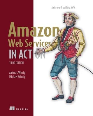 Amazon Web Services in Action, Third Edition: An In-Depth Guide to Aws (Wittig Andreas)(Paperback)