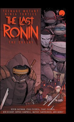 Teenage Mutant Ninja Turtles: The Last Ronin -- The Covers (Eastman Kevin)(Pevná vazba)