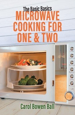 Microwave Cooking for One & Two (Bowen Ball Carol)(Paperback)