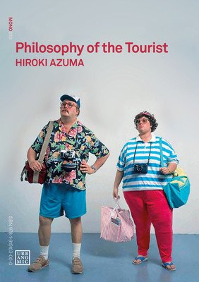 Philosophy of the Tourist (Azuma Hiroki)(Paperback)