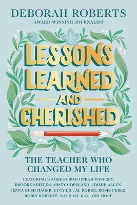 Lessons Learned and Cherished: The Teacher Who Changed My Life (Roberts Deborah)(Pevná vazba)