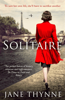 Solitaire - A captivating novel of intrigue and survival in wartime Paris (Thynne Jane)(Paperback / softback)