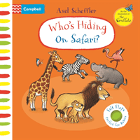 Who's Hiding on Safari? - A Felt Flaps Book (Scheffler Axel)(Board book)