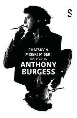 Chatsky & Miser, Miser! Two Plays by Anthony Burgess (Burgess Anthony)(Paperback)