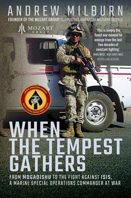 When the Tempest Gathers: From Mogadishu to the Fight Against ISIS, a Marine Special Operations Commander at War (Milburn Andrew)(Paperback)