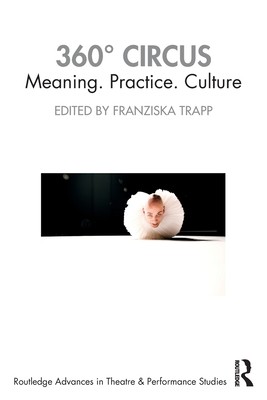 360 Circus: Meaning. Practice. Culture (Trapp Franziska)(Paperback)
