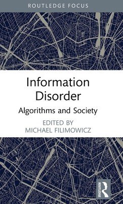 Information Disorder: Algorithms and Society (Filimowicz Michael)(Pevná vazba)