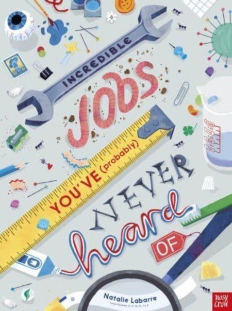 Incredible Jobs You've (Probably) Never Heard Of(Paperback / softback)
