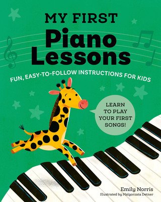 My First Piano Lessons: Fun, Easy-To-Follow Instructions for Kids (Norris Emily)(Paperback)