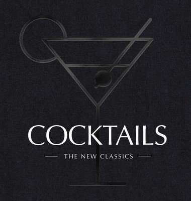 Cocktails: The New Classics (Cider Mill Press)(Pevná vazba)