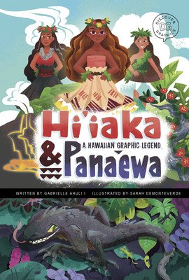 Hi'iaka and Pana'ewa: A Hawaiian Graphic Legend (Ahuli'i Gabrielle)(Pevná vazba)