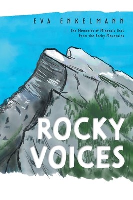 Rocky Voices: The Memories of Minerals That Form the Rocky Mountains (Enkelmann Eva)(Paperback)