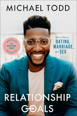 Relationship Goals: How to Win at Dating, Marriage, and Sex (Todd Michael)(Paperback)