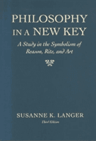 Philosophy in a New Key: A Study in the Symbolism of Reason, Rite, and Art,, Third Edition (Langer Susanne K.)(Paperback)
