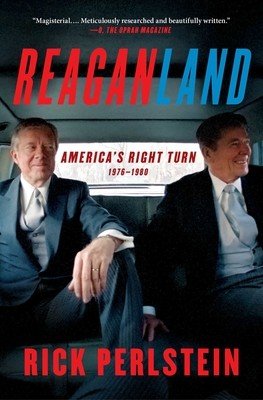 Reaganland: America's Right Turn 1976-1980 (Perlstein Rick)(Paperback)