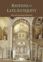 Ravenna in Late Antiquity (Deliyannis Deborah Mauskopf)(Paperback)