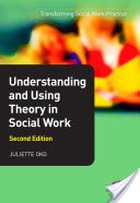Understanding and Using Theory in Social Work (Oko Juliette)(Paperback)