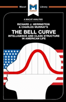 An Analysis of Richard J. Herrnstein and Charles Murray's the Bell Curve: Intelligence and Class Structure in American Life (Ma Christine)(Paperback)