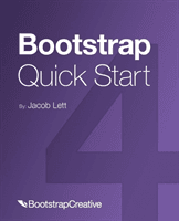Bootstrap 4 Quick Start: A Beginner's Guide to Building Responsive Layouts with Bootstrap 4 (Lett Jacob D.)(Paperback)