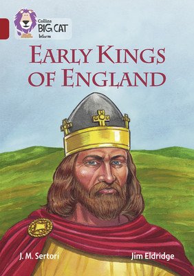 Collins Big Cat - Early Kings of England: Band 14/Ruby (Collins Uk)(Paperback)