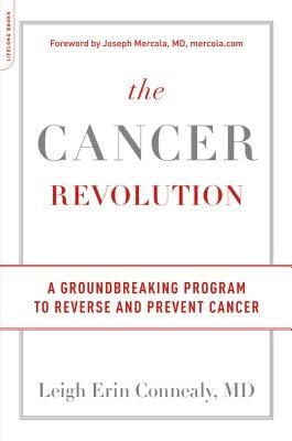 The Cancer Revolution: A Groundbreaking Program to Reverse and Prevent Cancer (Connealy Leigh Erin)(Paperback)