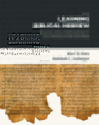 Learning Biblical Hebrew: Reading for Comprehension: An Introductory Grammar (Kutz Karl)(Pevná vazba)