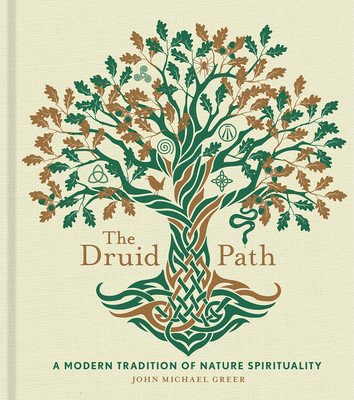 The Druid Path: A Modern Tradition of Nature Spiritualityvolume 11 (Greer John Michael)(Pevná vazba)