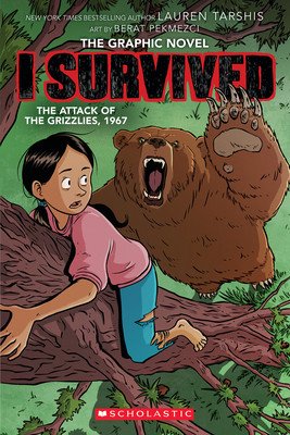 I Survived the Attack of the Grizzlies, 1967: A Graphic Novel (I Survived Graphic Novel #5) (Tarshis Lauren)(Pevná vazba)