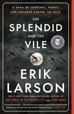 The Splendid and the Vile: A Saga of Churchill, Family, and Defiance During the Blitz (Larson Erik)(Paperback)