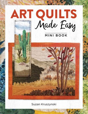 Starter Guide to Creating Art Quilts (Kruszynski Susan)(Paperback)