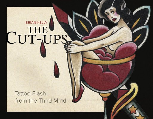 The Cut-Ups: Tattoo Flash from the Third Mind (Kelly Brian)(Pevná vazba)
