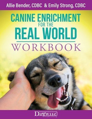 Canine Enrichment for the Real World Workbook (Bender Allie)(Paperback)