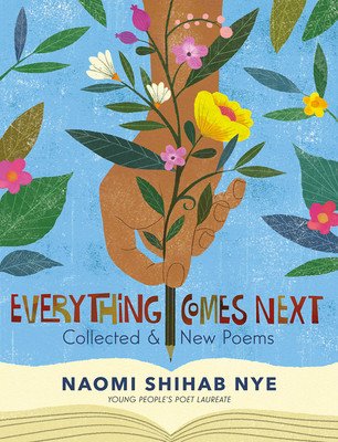 Everything Comes Next: Collected and New Poems (Nye Naomi Shihab)(Paperback)