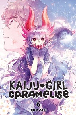 Kaiju Girl Caramelise, Vol. 6 (Aoki Spica)(Paperback)