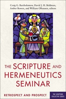 The Scripture and Hermeneutics Seminar, 25th Anniversary: Retrospect and Prospect (Bartholomew Craig)(Paperback)
