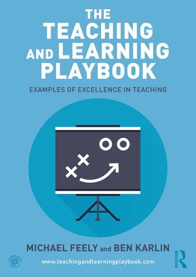 The Teaching and Learning Playbook: Examples of Excellence in Teaching (Feely Michael)(Paperback)