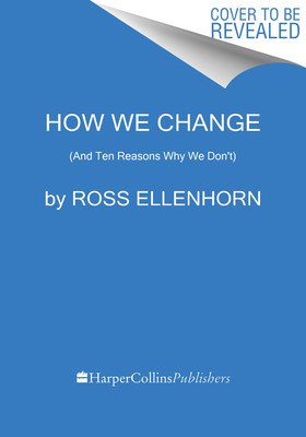 How We Change: (And Ten Reasons Why We Don't) (Ellenhorn Ross)(Paperback)