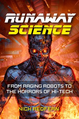 Runaway Science: True Stories of Raging Robots and Hi-Tech Horrors (Redfern Nick)(Paperback)