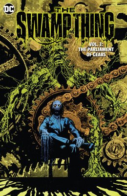 The Swamp Thing Volume 3: The Parliament of Gears (V Ram)(Paperback)