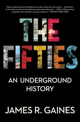 The Fifties: An Underground History (Gaines James R.)(Paperback)
