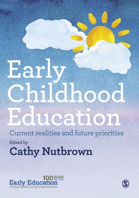 Early Childhood Education: Current Realities and Future Priorities (Nutbrown Cathy)(Paperback)