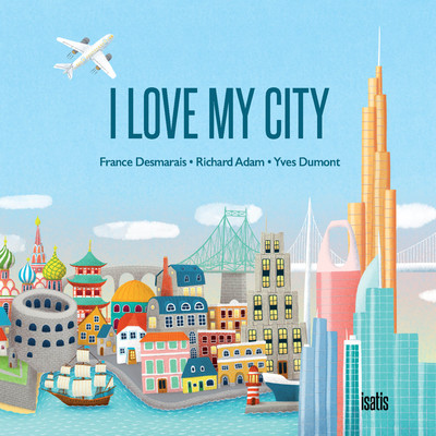 I Love My City (Desmarais France)(Paperback)