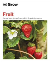 Grow Fruit - Essential Know-how and Expert Advice for Gardening Success (Farrell Holly)(Paperback / softback)