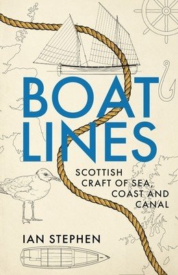 Boatlines: Scottish Craft of Sea, Coast and Canal (Stephen Ian)(Pevná vazba)