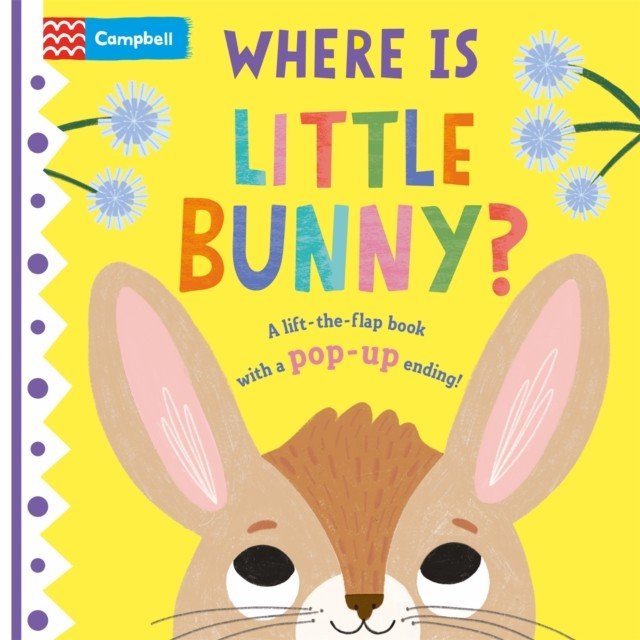 Where is Little Bunny? - The lift-the-flap book with a pop-up ending! (Books Campbell)(Board book)