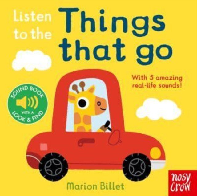 Listen to the Things That Go (Nosy Crow Ltd)(Board book)